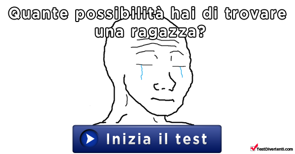 QUANTE POSSIBILITA DI TROVARE UNA RAGAZZA HAI Quante possibilita di trovare una ragazza hai